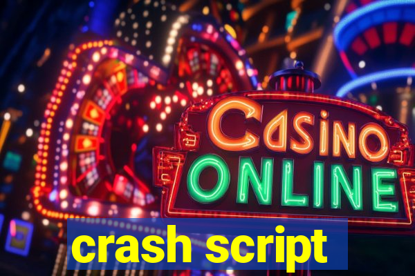 crash script